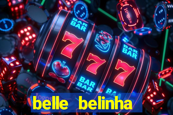 belle belinha videos sexo